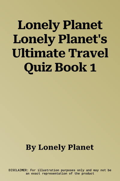 Lonely Planet Lonely Planet's Ultimate Travel Quiz Book 1