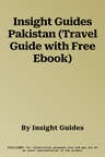 Insight Guides Pakistan (Travel Guide with Free Ebook)