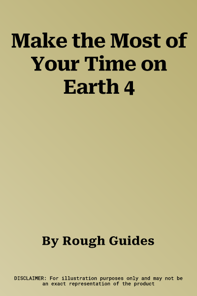 Make the Most of Your Time on Earth 4