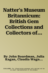 Natter's Museum Britannicum: British Gem Collections and Collectors of the Mid-Eighteenth Century