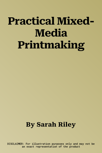 Practical Mixed-Media Printmaking