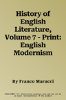 History of English Literature, Volume 7 - Print: English Modernism