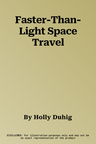 Faster-Than-Light Space Travel