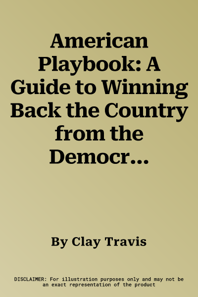 American Playbook: A Guide to Winning Back the Country from the Democrats