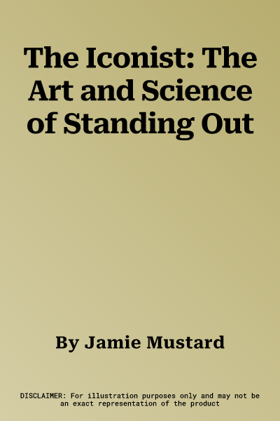 The Iconist: The Art and Science of Standing Out