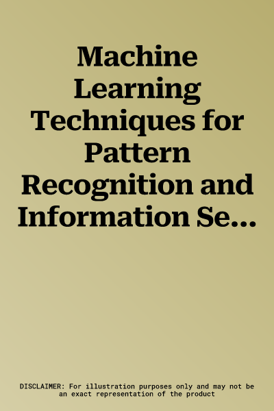 Machine Learning Techniques for Pattern Recognition and Information Security