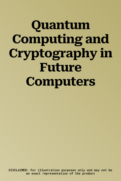 Quantum Computing and Cryptography in Future Computers