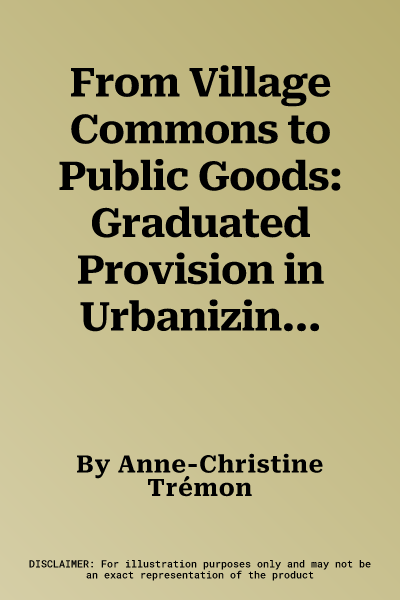 From Village Commons to Public Goods: Graduated Provision in Urbanizing China