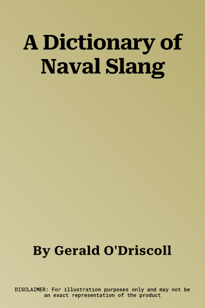 A Dictionary of Naval Slang