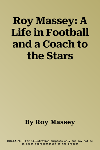 Roy Massey: A Life in Football and a Coach to the Stars