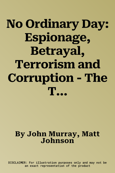 No Ordinary Day: Espionage, Betrayal, Terrorism and Corruption - The Truth Behind the Murder of Wpc Yvonne Fletcher