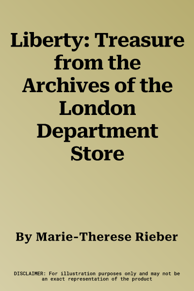 Liberty: Treasure from the Archives of the London Department Store