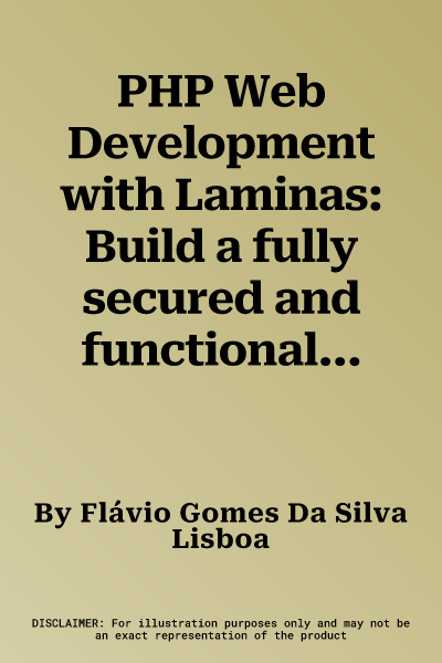 PHP Web Development with Laminas: Build a fully secured and functional e-commerce application with PHP using the Laminas framework