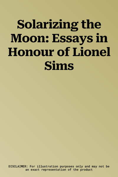 Solarizing the Moon: Essays in Honour of Lionel Sims