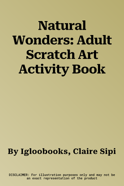 Natural Wonders: Adult Scratch Art Activity Book