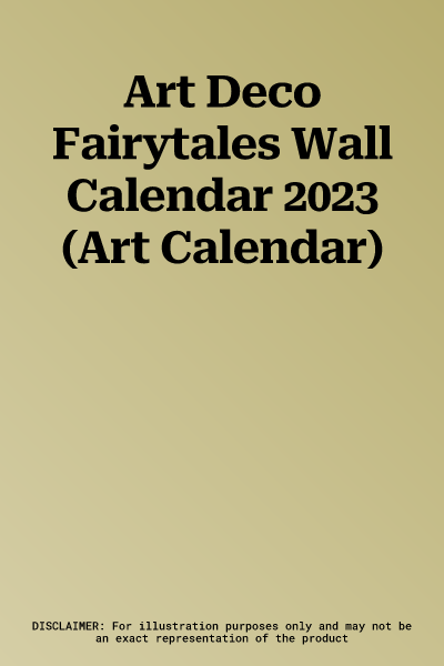 Art Deco Fairytales Wall Calendar 2023 (Art Calendar)