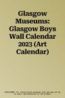 Glasgow Museums: Glasgow Boys Wall Calendar 2023 (Art Calendar)