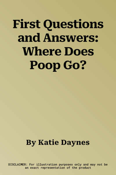 First Questions and Answers: Where Does Poop Go?