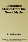 Illustrated Stories from the Greek Myths