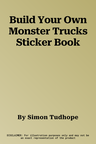 Build Your Own Monster Trucks Sticker Book