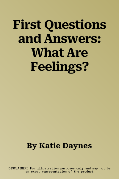 First Questions and Answers: What Are Feelings?