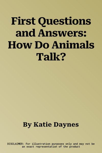 First Questions and Answers: How Do Animals Talk?