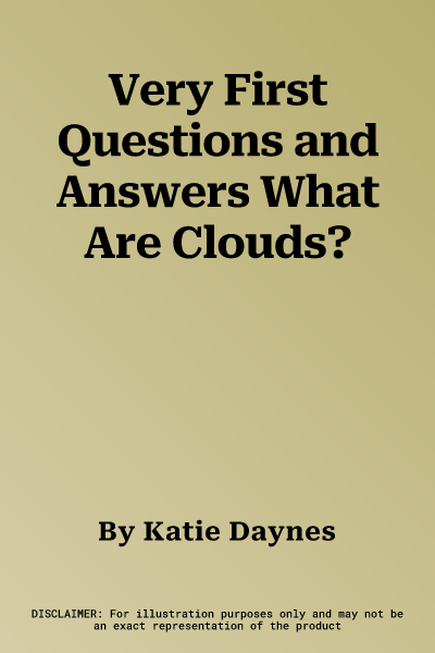 Very First Questions and Answers What Are Clouds?