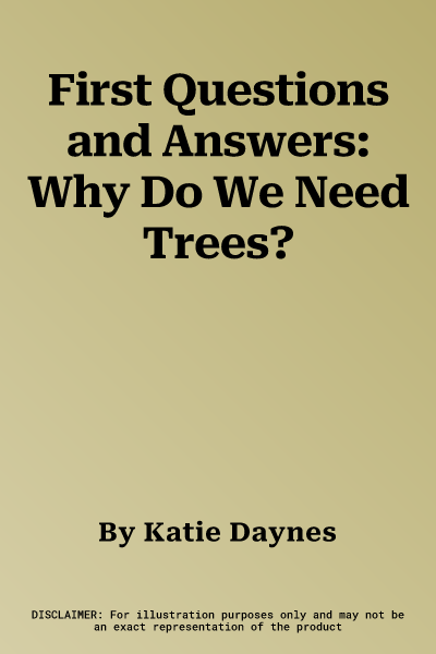 First Questions and Answers: Why Do We Need Trees?