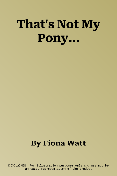 That's Not My Pony...