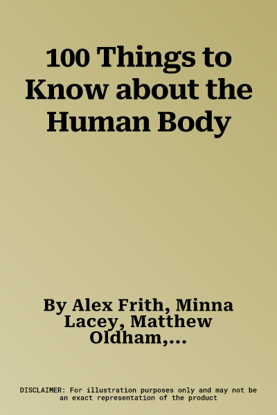 100 Things to Know about the Human Body