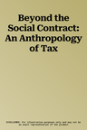 Beyond the Social Contract: An Anthropology of Tax