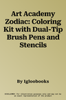 Art Academy Zodiac: Coloring Kit with Dual-Tip Brush Pens and Stencils