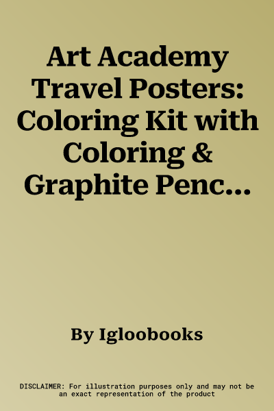 Art Academy Travel Posters: Coloring Kit with Coloring & Graphite Pencils