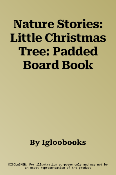 Nature Stories: Little Christmas Tree: Padded Board Book