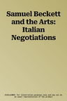 Samuel Beckett and the Arts: Italian Negotiations