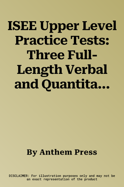 ISEE Upper Level Practice Tests: Three Full-Length Verbal and Quantitative Mock Tests with Detailed Answer Explanations