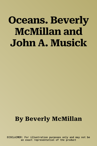 Oceans. Beverly McMillan and John A. Musick