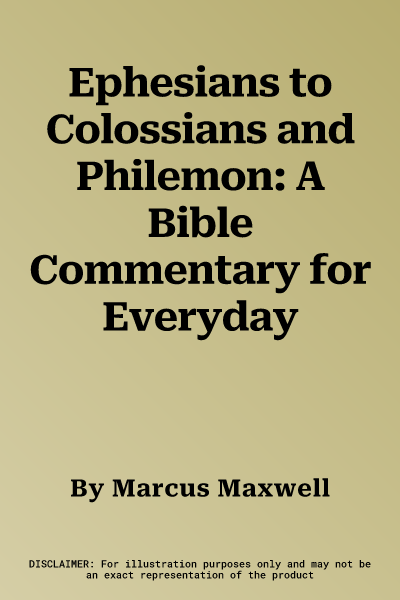 Ephesians to Colossians and Philemon: A Bible Commentary for Everyday