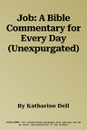 Job: A Bible Commentary for Every Day (Unexpurgated)