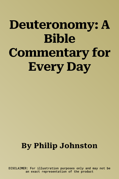 Deuteronomy: A Bible Commentary for Every Day