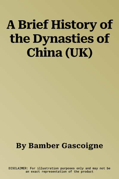 A Brief History of the Dynasties of China (UK)