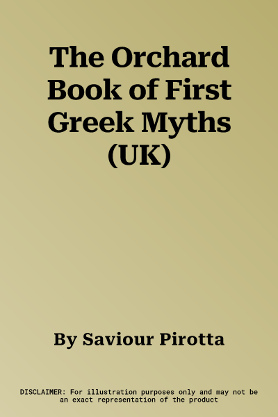 The Orchard Book of First Greek Myths (UK)