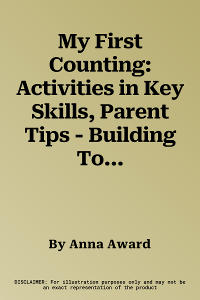 My First Counting: Activities in Key Skills, Parent Tips - Building Towards Fir