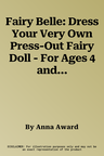 Fairy Belle: Dress Your Very Own Press-Out Fairy Doll - For Ages 4 and Up