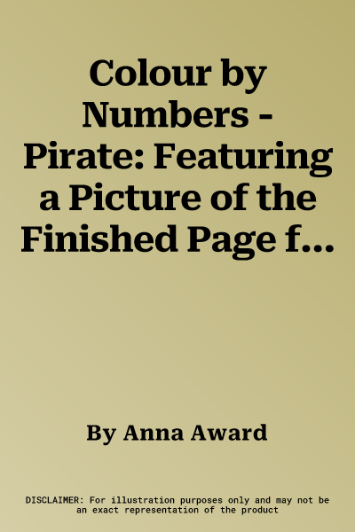 Colour by Numbers - Pirate: Featuring a Picture of the Finished Page for Extra Guidance