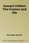 Aesop's Fables: The Farmer and His