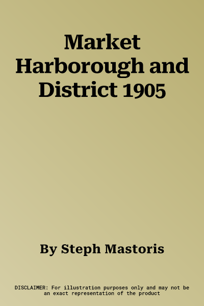 Market Harborough and District 1905