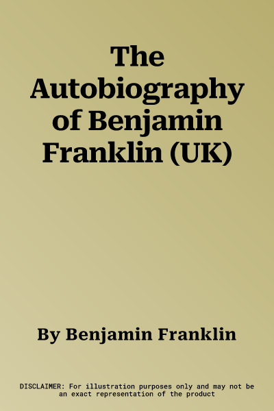 The Autobiography of Benjamin Franklin (UK)