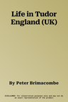 Life in Tudor England (UK)