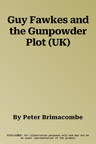 Guy Fawkes and the Gunpowder Plot (UK)